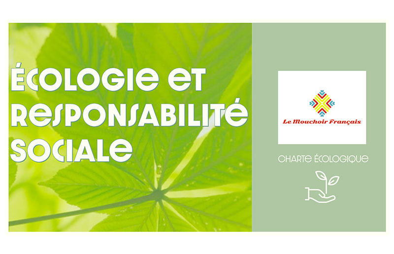 Écologie et Responsabilité Sociale - Le Mouchoir Français