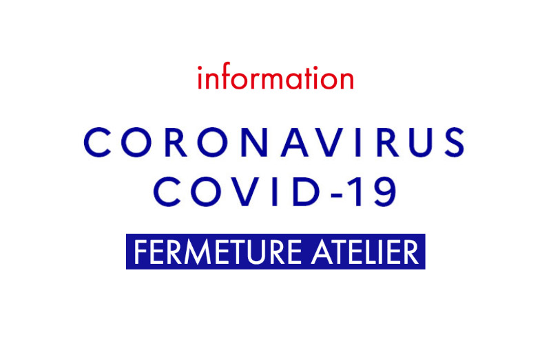 Fermeture Atelier Coronavirus